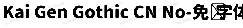Kai Gen Gothic CN No字体转换